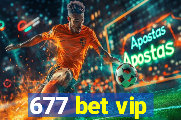 677 bet vip